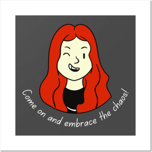 Come on and Embrace the Chaos Red Hair with light text (MD23QU012e) Posters and Art